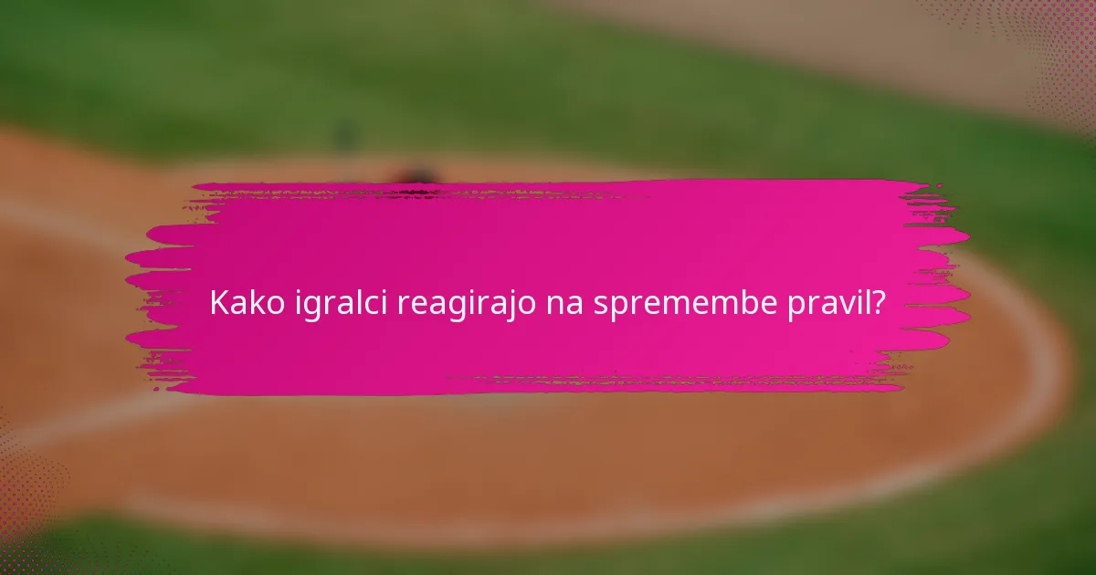 Kako igralci reagirajo na spremembe pravil?