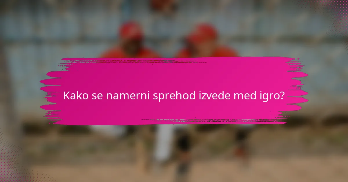 Kako se namerni sprehod izvede med igro?