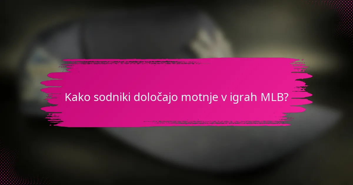 Kako sodniki določajo motnje v igrah MLB?