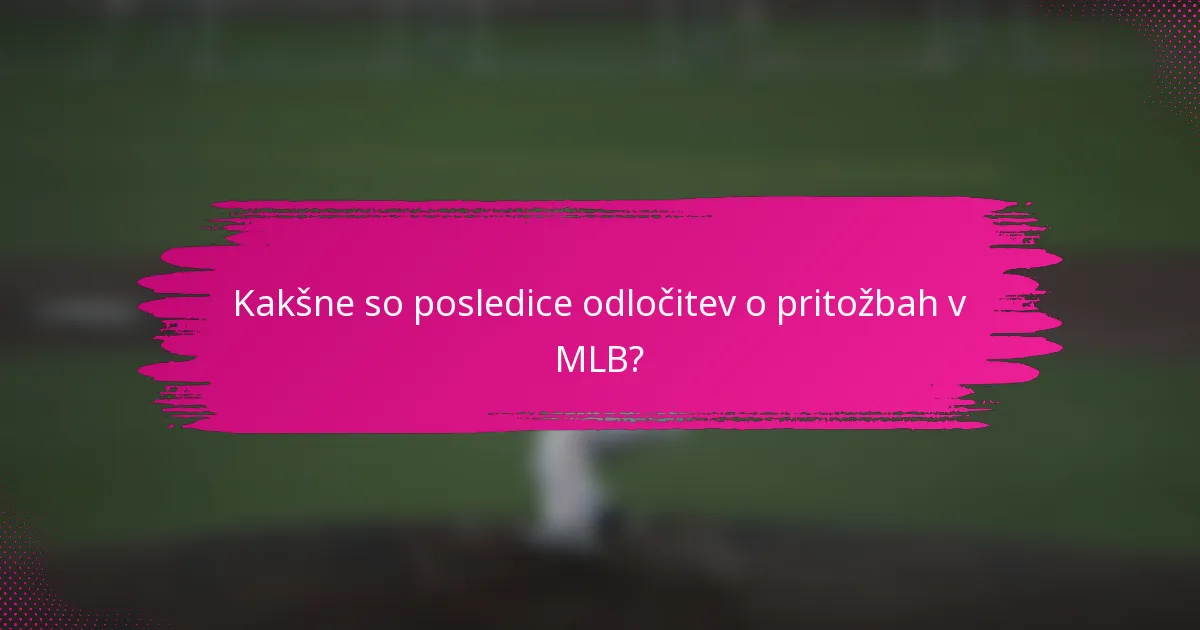 Kakšne so posledice odločitev o pritožbah v MLB?