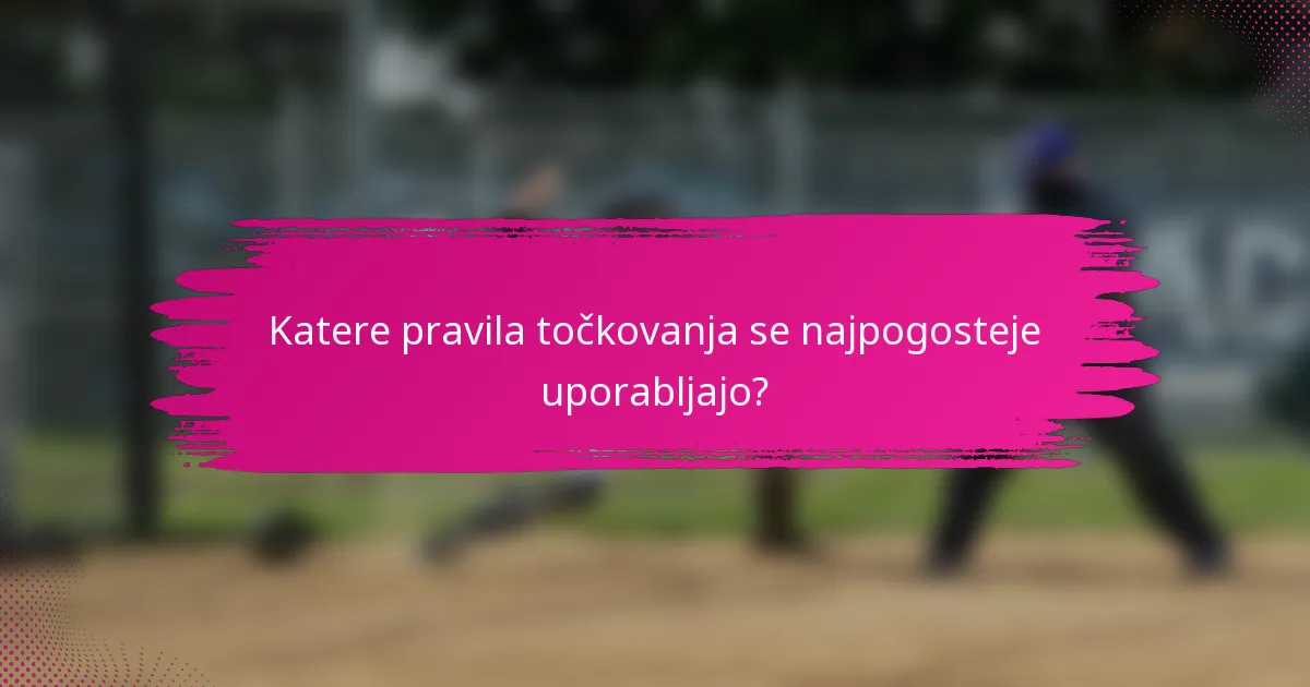 Katere pravila točkovanja se najpogosteje uporabljajo?